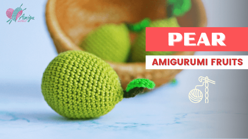 Crochet Pear Amigurumi - Free Tutorial