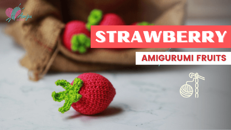 Crochet Strawberry Amigurumi - Free Tutorial