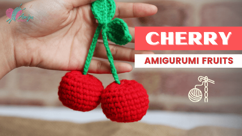 Crochet Cherry Amigurumi - Free Tutorial