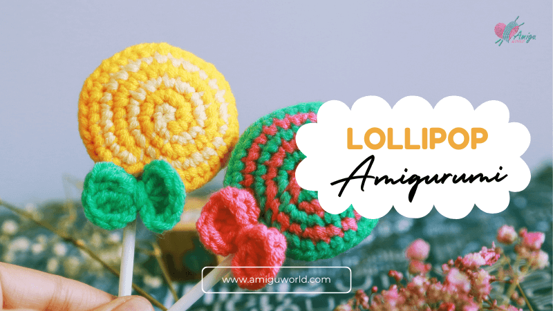 Free Pattern - How to crochet LILLIPOP amigurumi