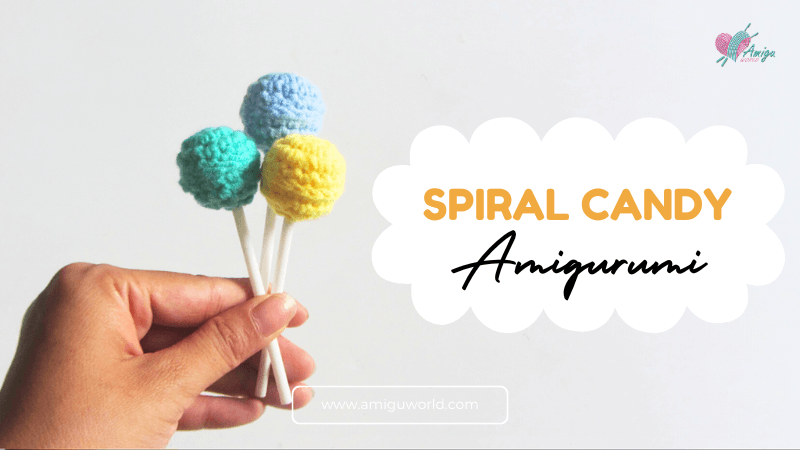 Spiral Candy Amigurumi Free Crochet Tutorial