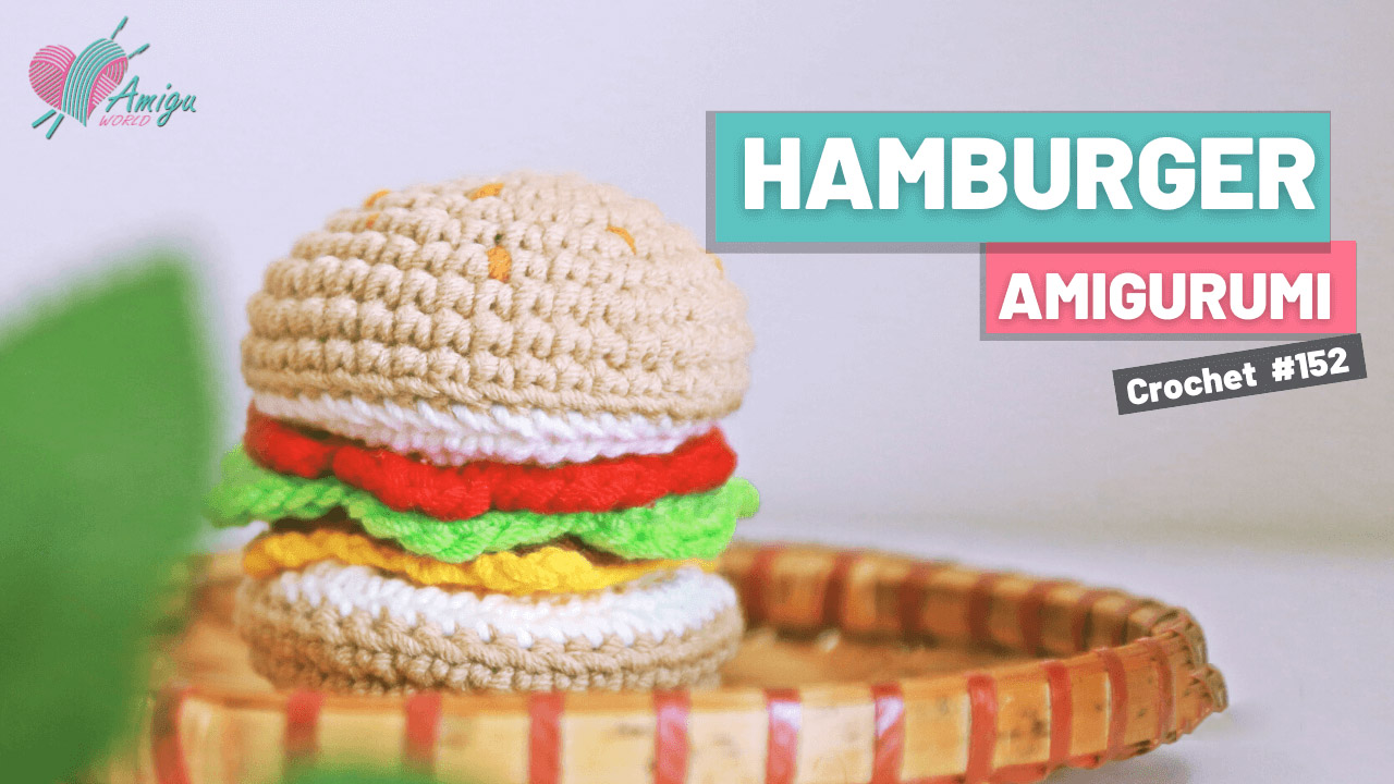 Hamburger Amigurumi – Free Crochet Tutorial and Pattern
