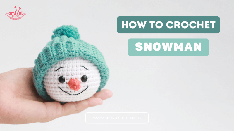 How to Crochet Snowman Amigurumi Free Tutorial